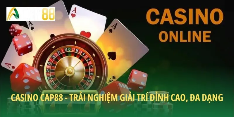 Casino CAP88 - Trải Nghiệm Giải Trí Đỉnh Cao, Đa Dạng