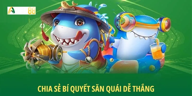 Chia sẻ bí quyết săn quái dễ thắng