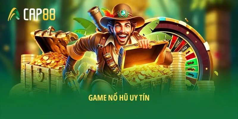 Game nổ hũ uy tín - Trải nghiệm slot đỉnh cao cùng CAP88