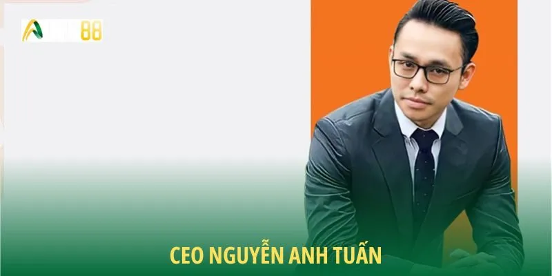 Giới thiệu CEO Nguyễn Anh Tuấn