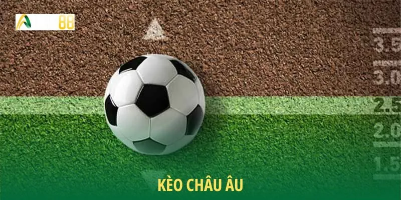 Giới thiệu kèo châu âu