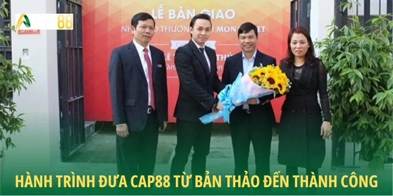 Hành trình đưa CAP88 từ bản thảo đến thành công