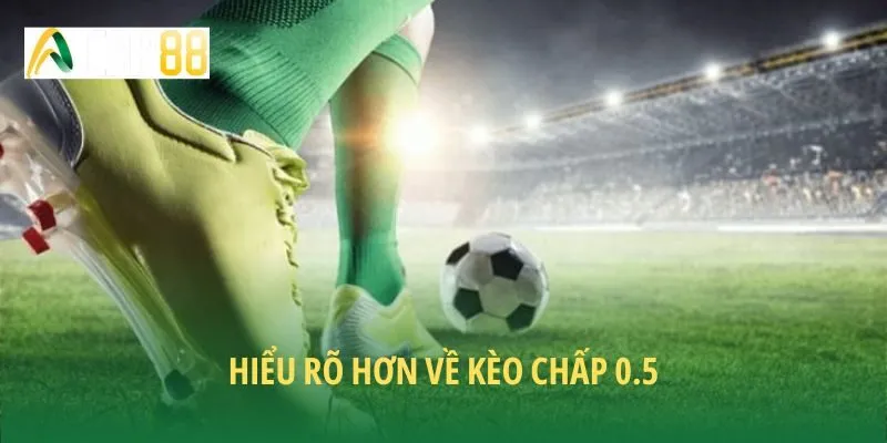 Hiểu rõ kèo 0.5 – Bước đầu để cá cược hiệu quả
