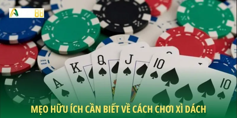 Mẹo hữu ích cần biết về cách chơi xì dách