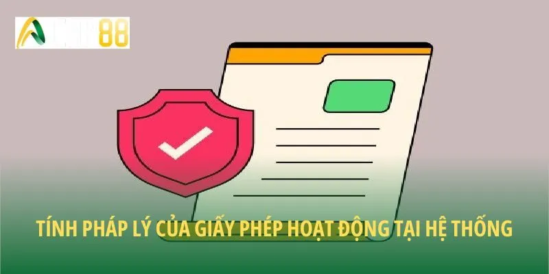 Tính pháp lý của giấy phép hoạt động tại hệ thống
