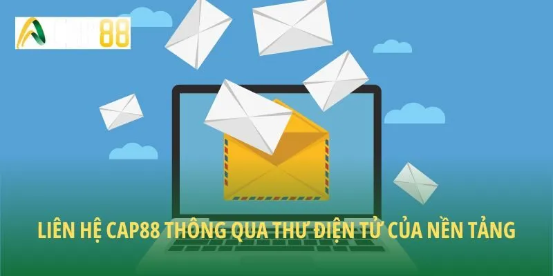 Liên hệ CAP88 thông qua thư điện tử của nền tảng