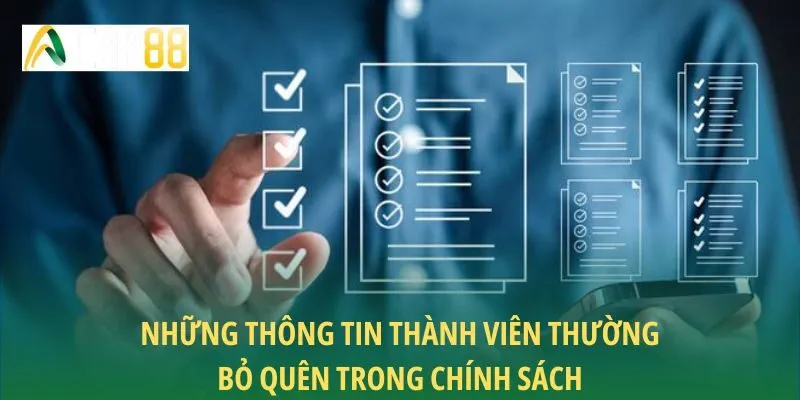Những thông tin thành viên thường bỏ quên trong chính sách