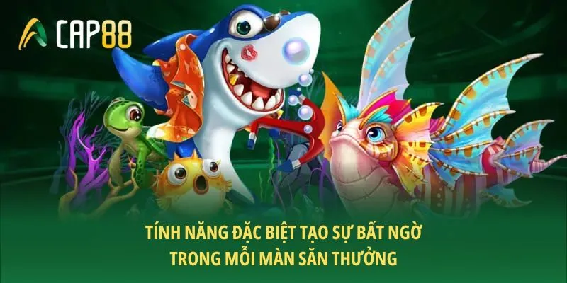Tính năng đặc biệt tạo sự bất ngờ trong mỗi màn săn thưởng